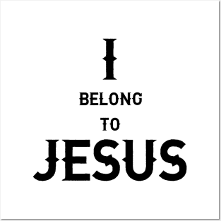 I Belong To Jesus Posters and Art